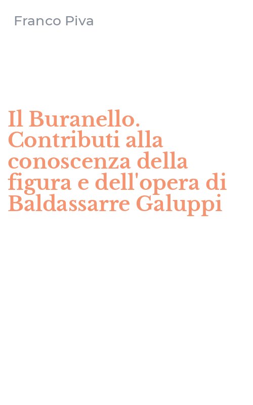 Il Buranello. Contributi alla conoscenza della figura e dell'opera di Baldassarre Galuppi