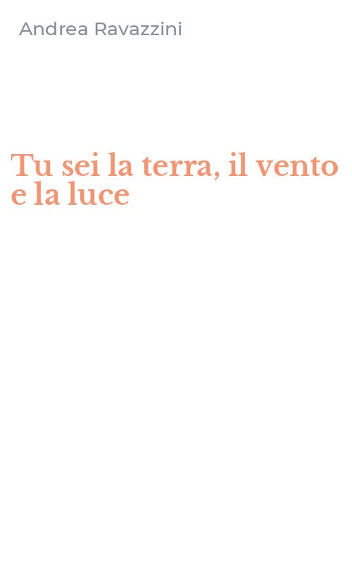 Tu sei la terra, il vento e la luce