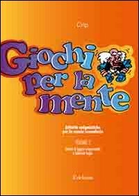 Giochi per la mente. Attività enigmistiche per la Scuola secondaria