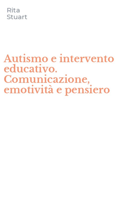 Autismo e intervento educativo. Comunicazione, emotività e pensiero