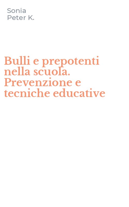 Bulli e prepotenti nella scuola. Prevenzione e tecniche educative