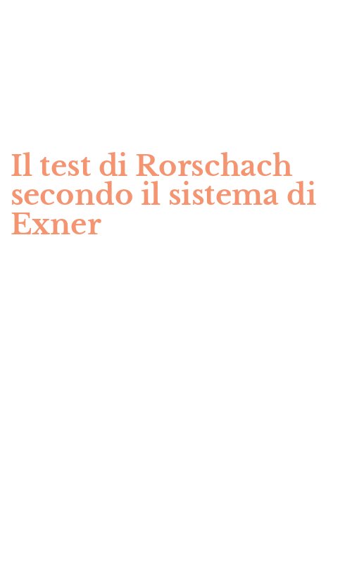 Il test di Rorschach secondo il sistema di Exner