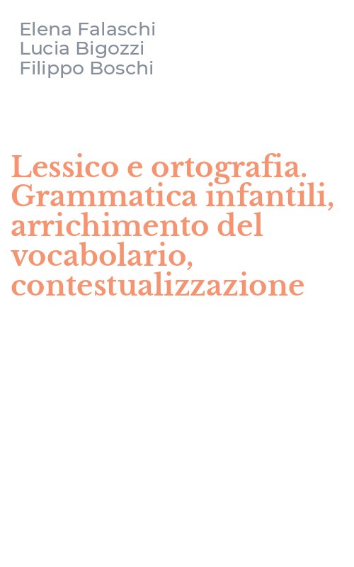 Lessico e ortografia. Grammatica infantili, arrichimento del vocabolario, contestualizzazione