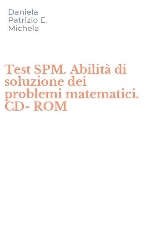 Test SPM. Abilità di soluzione dei problemi matematici. CD-ROM