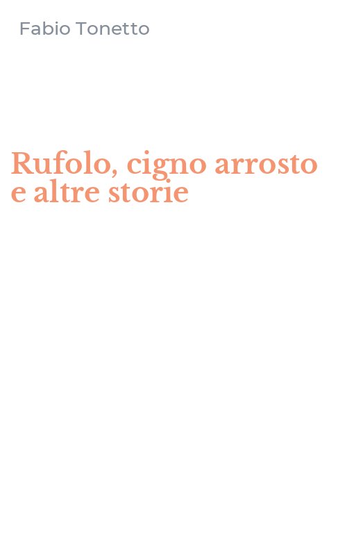 Rufolo, cigno arrosto e altre storie