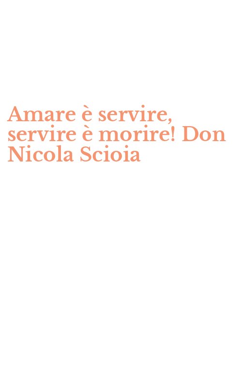 Amare è servire, servire è morire! Don Nicola Scioia