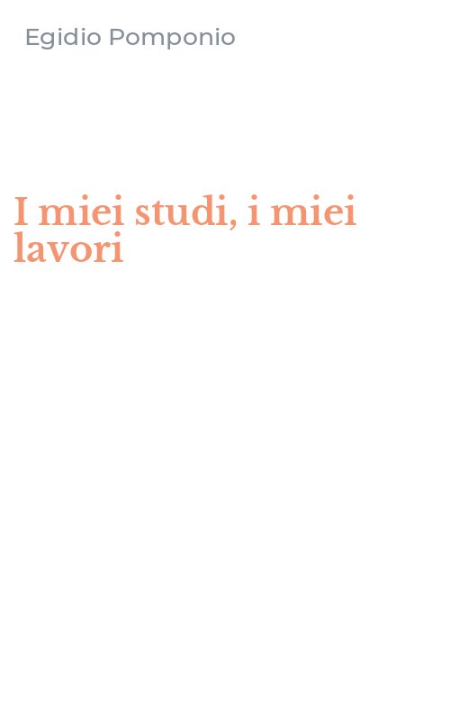 I miei studi, i miei lavori