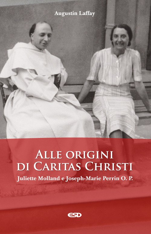 Alle origini di Caritas Christi. Juliette Molland e JosephMarie Perrin