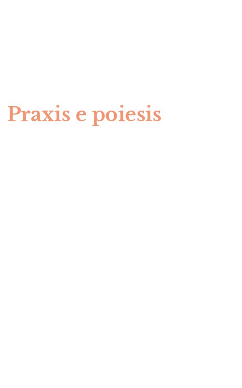 Praxis e poiesis