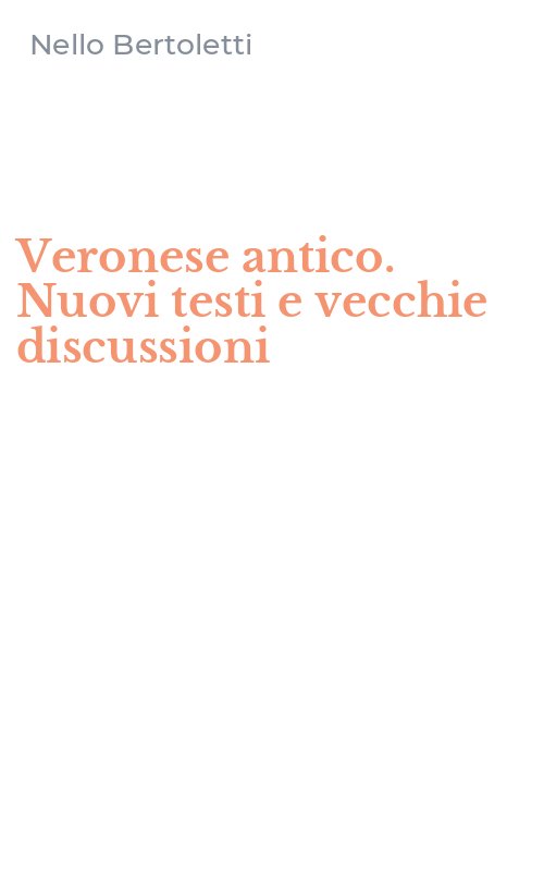 Veronese antico. Nuovi testi e vecchie discussioni