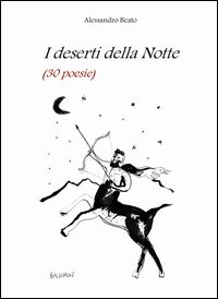 I deserti della notte. 30 poesie