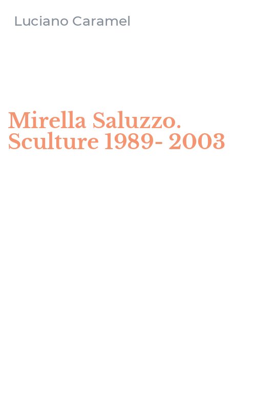 Mirella Saluzzo. Sculture 1989-2003