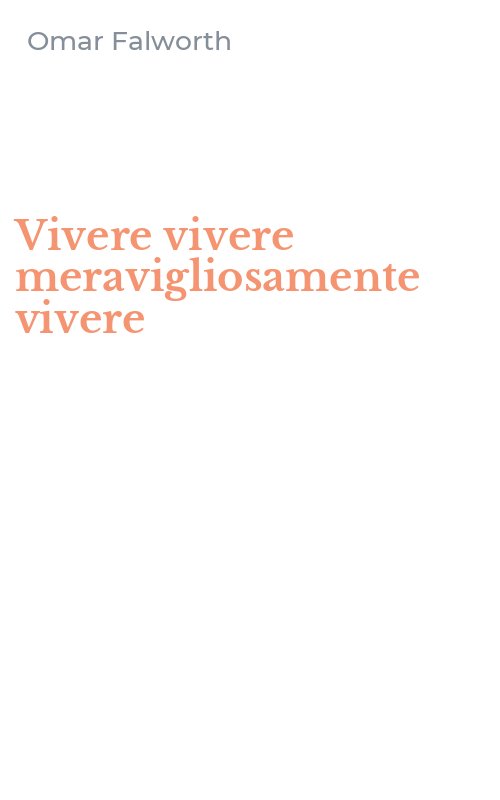 Vivere vivere meravigliosamente vivere