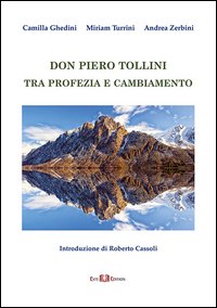 Don Piero Tollini. Tra profezia e cambiamento