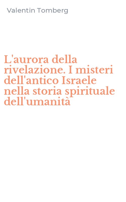 L'aurora della rivelazione. I misteri dell'antico Israele nella storia spirituale dell'umanità