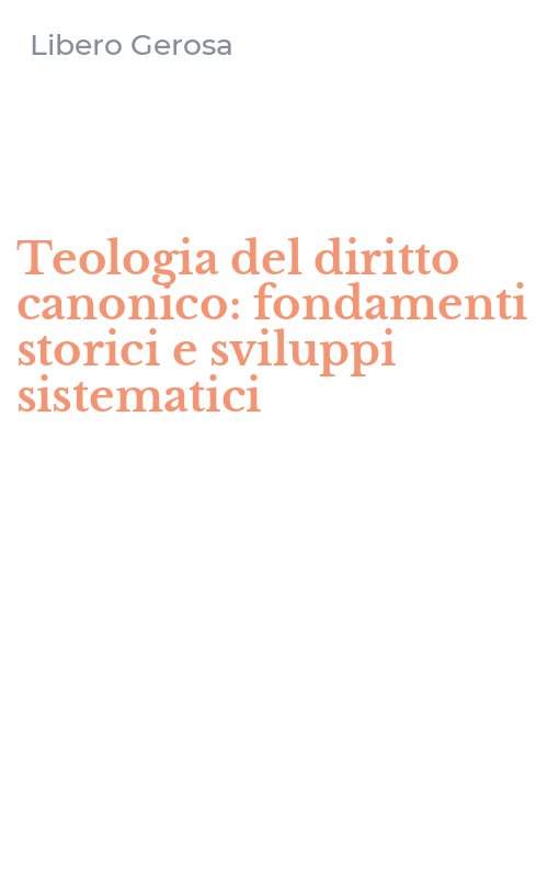 Teologia del diritto canonico: fondamenti storici e sviluppi sistematici