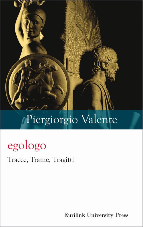 Egologo. Tracce, trame, tragitti