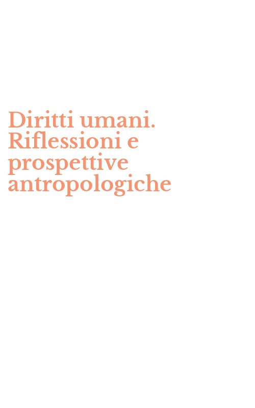 Diritti umani. Riflessioni e prospettive antropologiche