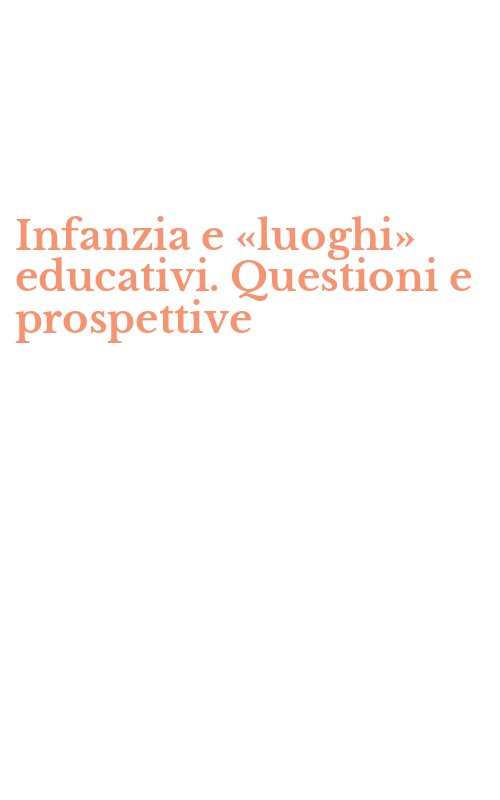 Infanzia e «luoghi» educativi. Questioni e prospettive
