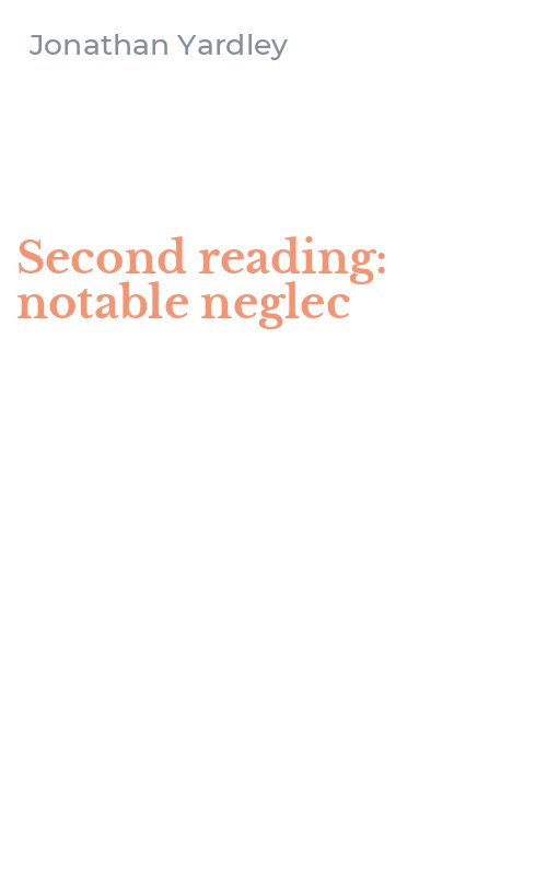 Second reading: notable neglec