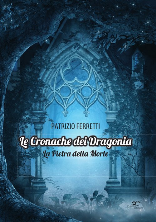 La pietra della morte. Le cronache dei Dragonia