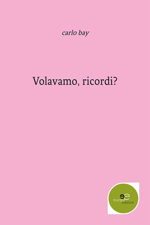 Volevamo, ricordi?