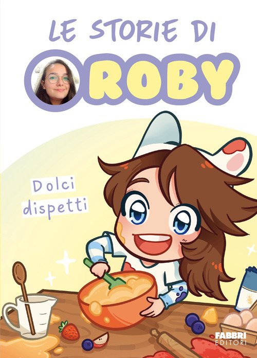 Dolci dispetti. Le storie di Roby