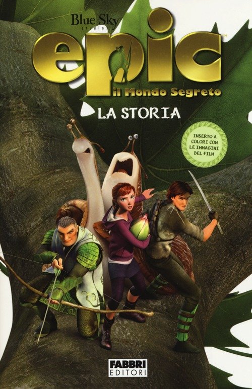 La storia. Epic. Il mondo segreto