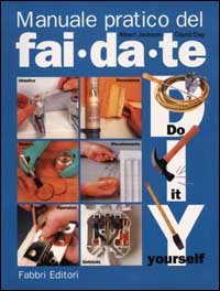 Manuale pratico del fai da te