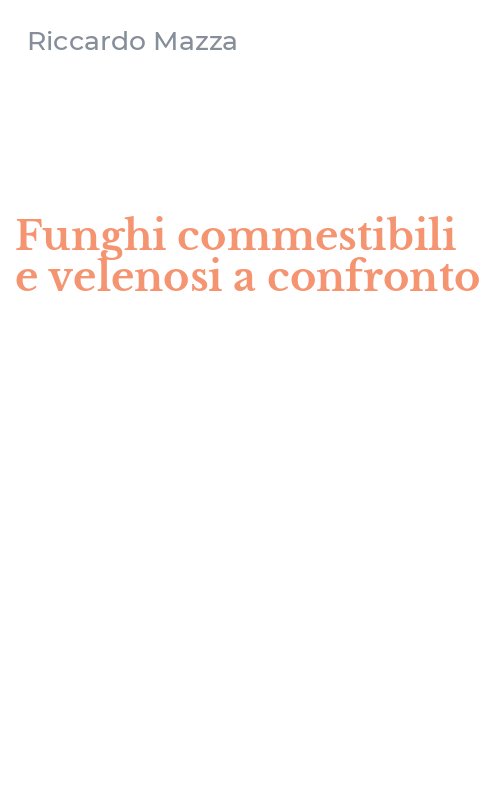 Funghi commestibili e velenosi a confronto