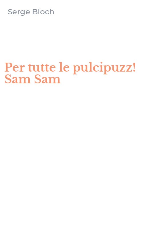 Per tutte le pulcipuzz! Sam Sam