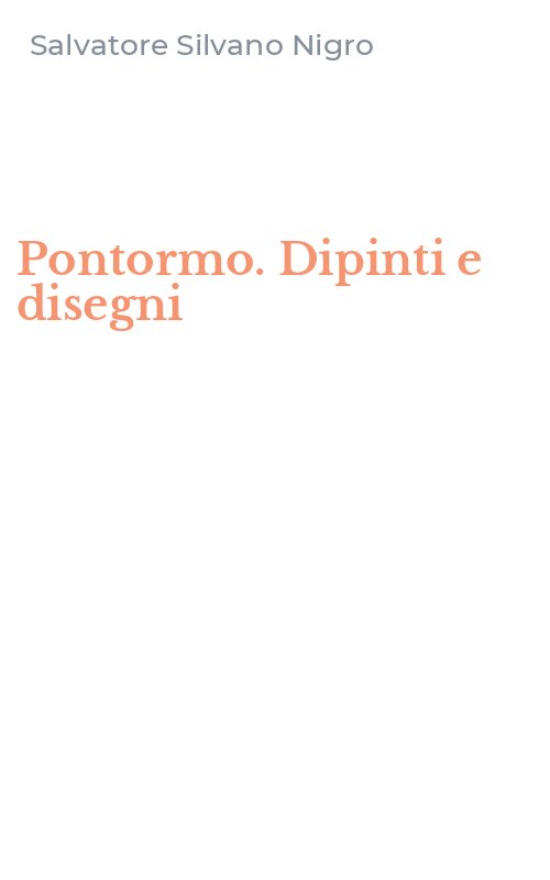 Pontormo. Dipinti e disegni