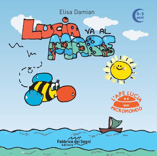Lucia va al mare. 0-3 anni. L'ape Lucia e il suo micromondo