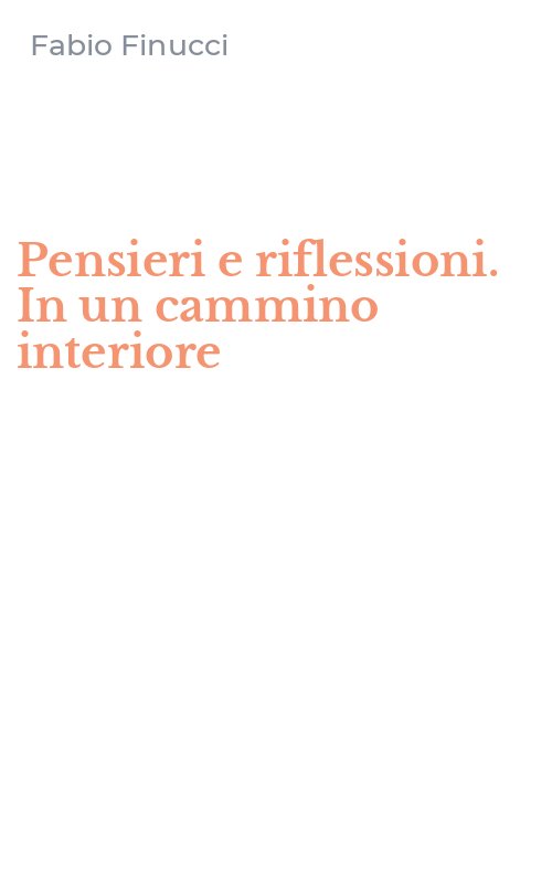 Pensieri e riflessioni. In un cammino interiore