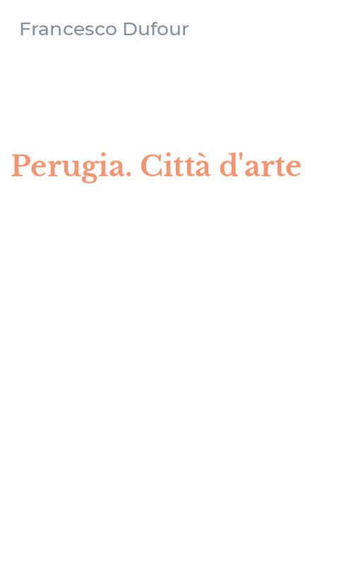 Perugia. Città d'arte