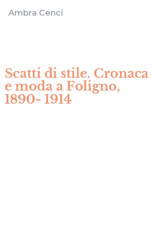 Scatti di stile. Cronaca e moda a Foligno, 1890-1914