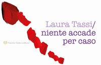Niente accade per caso