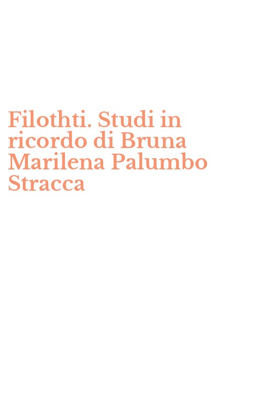 Filothti. Studi in ricordo di Bruna Marilena Palumbo Stracca