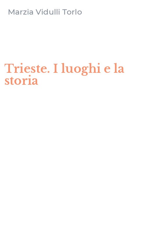 Trieste. I luoghi e la storia