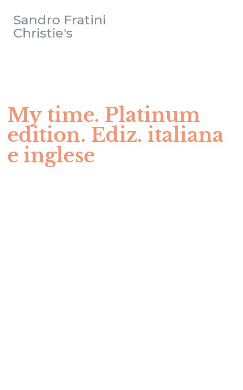 My time. Platinum edition. Ediz. italiana e inglese