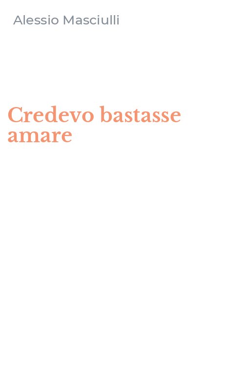 Credevo bastasse amare