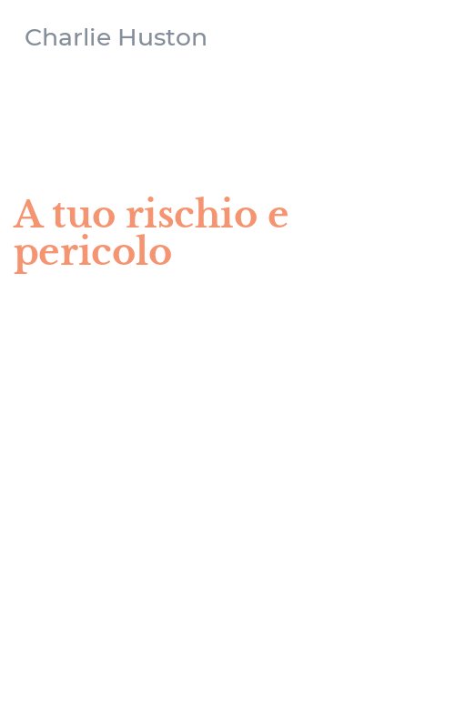 A tuo rischio e pericolo