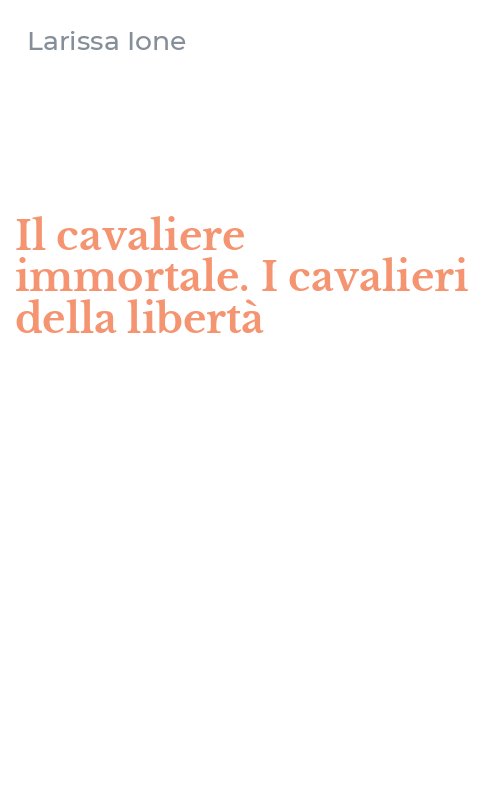 Il cavaliere immortale. I cavalieri della libertà
