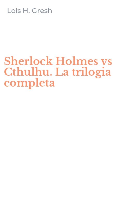 Sherlock Holmes vs Cthulhu. La trilogia completa