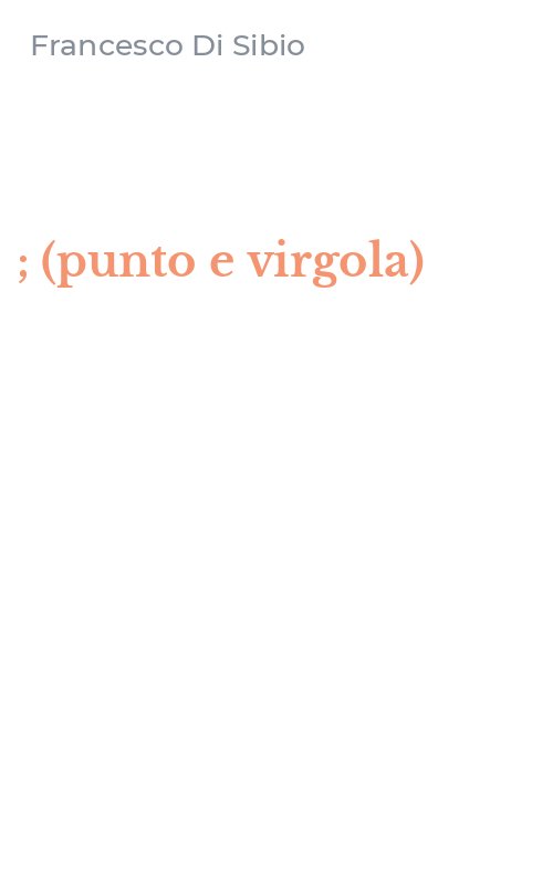 ; (punto e virgola)