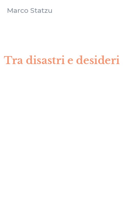 Tra disastri e desideri