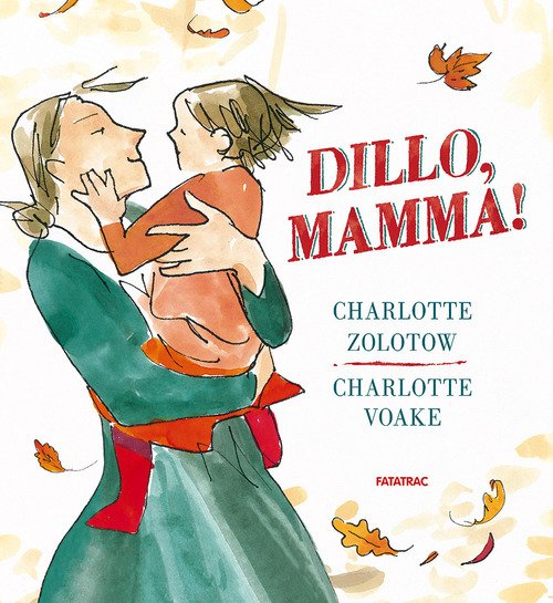 Dillo, mamma!