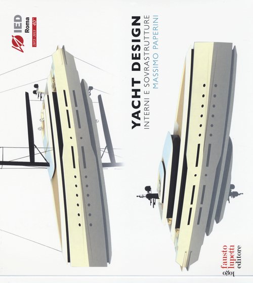 Yacht design. Interni e sovrastrutture
