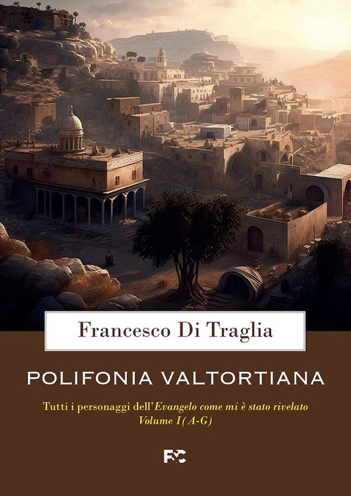 Polifonia valtortiana. Tutti i personaggi dell'Evangelo come mi è stato rivelato