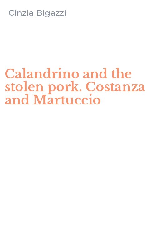 Calandrino and the stolen pork. Costanza and Martuccio